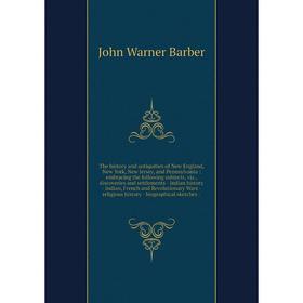

Книга The history and antiquities of New England, New York, New Jersey, and Pennsylvania: embracing the following subjects, viz
