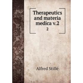 

Книга Therapeutics and materia medica v.2 2