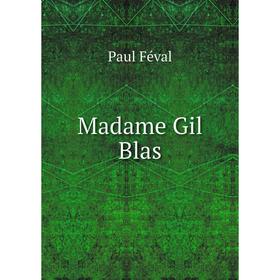 

Книга Madame Gil Blas