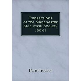 

Книга Transactions of the Manchester Statistical Society 1885-86
