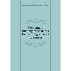 

Книга Elementary nursing procedures for training schools for nurses