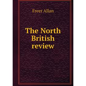 

Книга The North British review