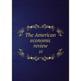 

Книга The American economic review 10