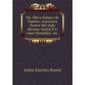 

Книга Da. Oliva Sabuco de Nantes: (escritora ilustre del siglo décimo-sexto) S U valor filosófico- su