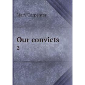 

Книга Our convicts 2