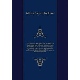 

Книга Warrington pen-portraits: a collection of personal and political reminiscences from 1848 to 1876, from the writings of William S. Robinson