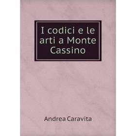 

Книга I codici e le arti a Monte Cassino