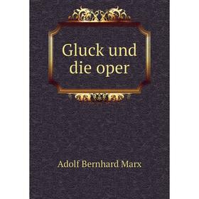 

Книга Gluck und die oper