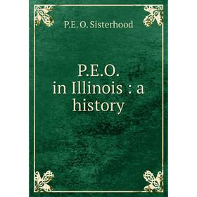 

Книга PEO in Illinois: a history