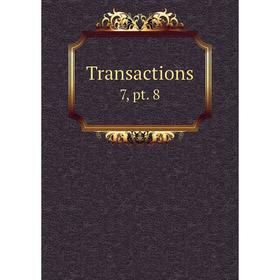 

Книга Transactions 7, pt. 8