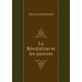 

Книга La Révolution et les pauvres