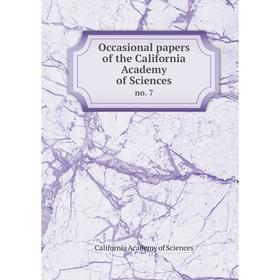 

Книга Occasional Paper s of the California Academy of Sciences no 7