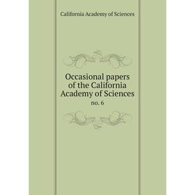 

Книга Occasional Paper s of the California Academy of Sciences no 6