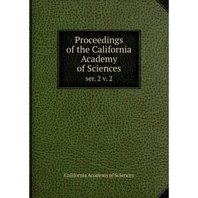 

Книга Proceedings of the California Academy of Sciences ser. 2 v. 2