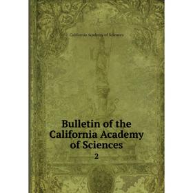 

Книга Bulletin of the California Academy of Sciences 2
