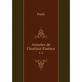 

Книга Annales de l'Institut Pasteur t. 6