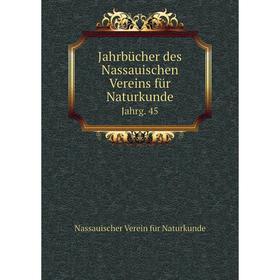 

Книга Jahrbücher des Nassauischen Vereins für Naturkunde Jahrg. 45