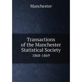 

Книга Transactions of the Manchester Statistical Society 1868-1869