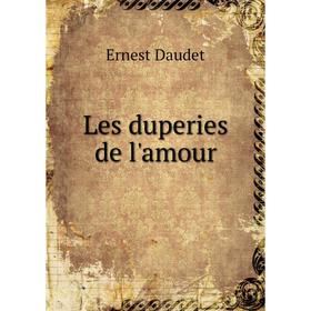 

Книга Les duperies de l'amour