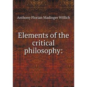 

Книга Elements of the critical philosophy: