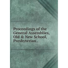 

Книга Proceedings of the General Assemblies, Old & New School, Presbyterian