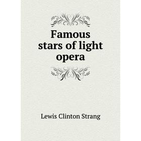 

Книга Famous stars of light opera
