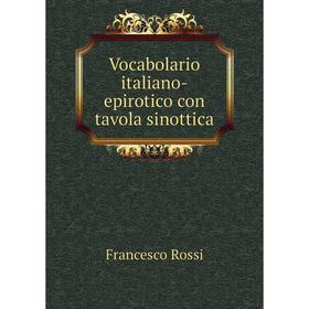 

Книга Vocabolario italiano-epirotico con tavola sinottica