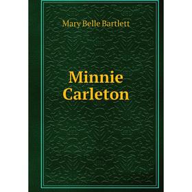 

Книга Minnie Carleton