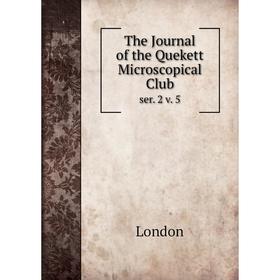 

Книга The Journal of the Quekett Microscopical Club ser. 2 v. 5