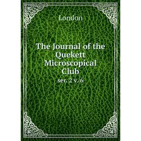 

Книга The Journal of the Quekett Microscopical Club ser. 2 v. 6