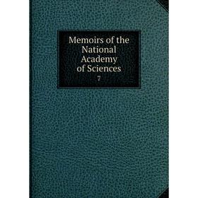 

Книга Memoirs of the National Academy of Sciences 7