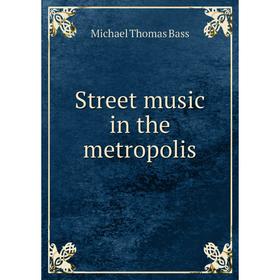 

Книга Street music in the metropolis