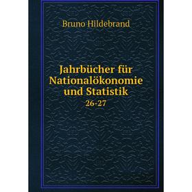 

Книга Jahrbücher für Nationalökonomie und Statistik 26-27