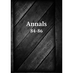 

Книга Annals 84-86