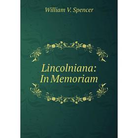 

Книга Lincolniana: In Memoriam