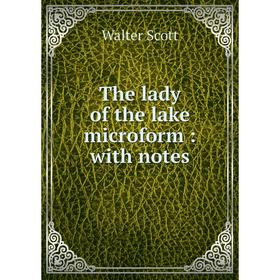 

Книга The lady of the lake microform: with notes