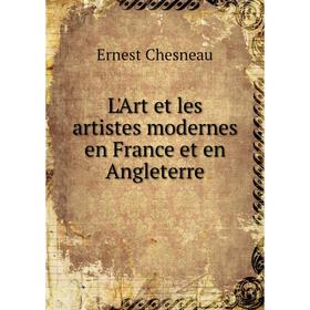 

Книга L'Art et les artistes modernes en France et en Angleterre