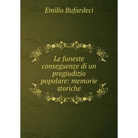 

Книга Le funeste conseguenze di un pregiudizio popolare: memorie storiche