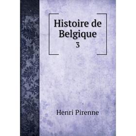 

Книга Histoire de Belgique 3