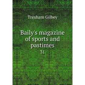 

Книга Baily's magazine of sports and pastimes 31