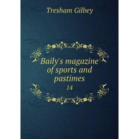 

Книга Baily's magazine of sports and pastimes 14