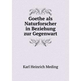 

Книга Goethe als Naturforscher in Beziehung zur Gegenwart