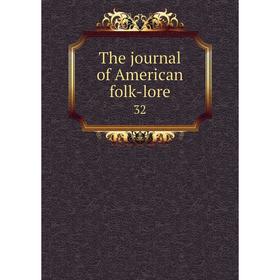 

Книга The journal of American folk-lore 32