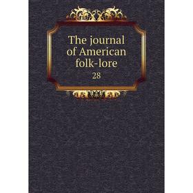 

Книга The journal of American folk-lore 28