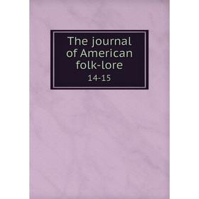 

Книга The journal of American folk-lore 14-15
