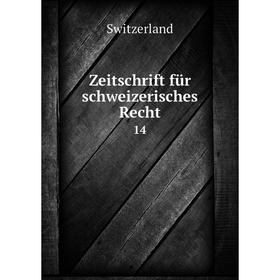 

Книга Zeitschrift für schweizerisches Recht 14