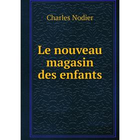 

Книга Le nouveau magasin des enfants