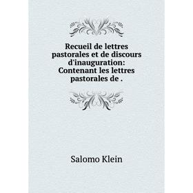 

Книга Recueil de lettres pastorales et de discours d'inauguration: Contenant les lettres pastorales de