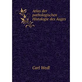 

Книга Atlas der pathologischen Histologie des Auges