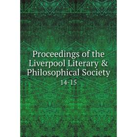 

Книга Proceedings of the Liverpool Literary & Philosophical Society 14-15